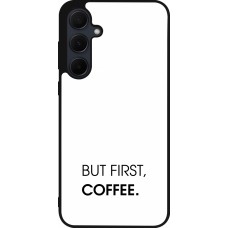 Samsung Galaxy A55 5G Case Hülle - Silikon schwarz But first Coffee