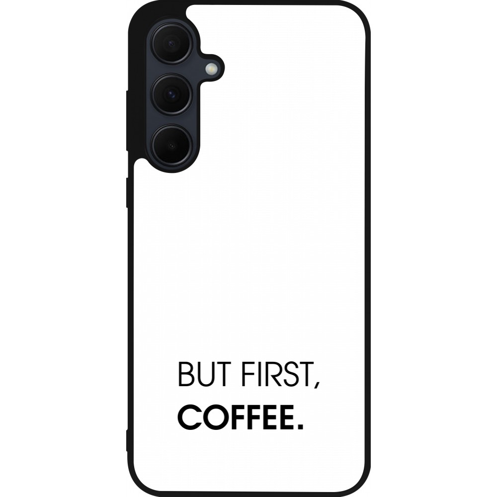Samsung Galaxy A56 Case Hülle - Silikon schwarz But first Coffee