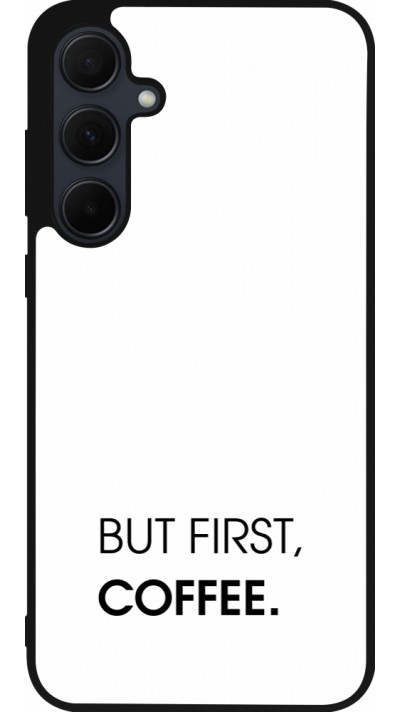 Samsung Galaxy A56 Case Hülle - Silikon schwarz But first Coffee