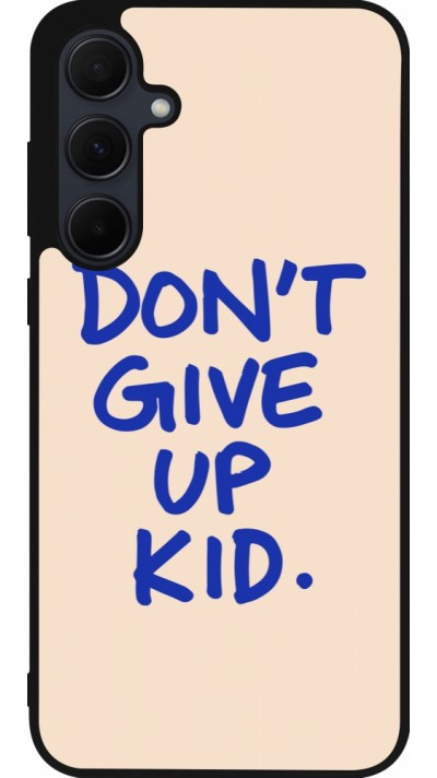 Samsung Galaxy A56 Case Hülle - Silikon schwarz Dont give up kid 2026