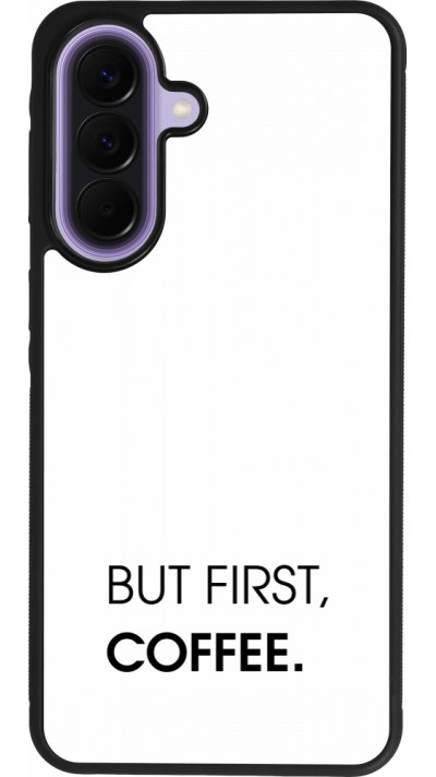 Samsung Galaxy A57 5G Case Hülle - Silikon schwarz But first Coffee