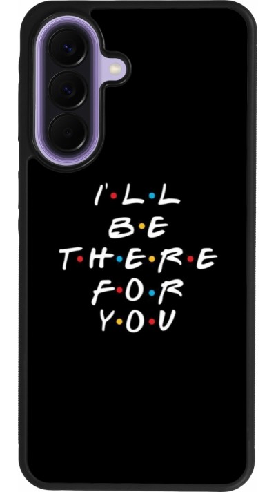 Samsung Galaxy A57 5G Case Hülle - Silikon schwarz Friends Be there for you