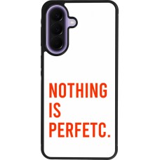Coque Samsung Galaxy A57 5G - Silicone rigide noir Nothing is Perfetc