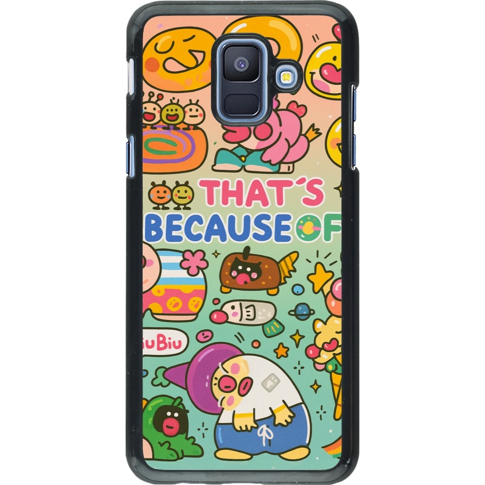 Samsung Galaxy A6 Case Hülle - Thats beacause of