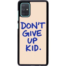 Samsung Galaxy A71 Case Hülle - Dont give up kid 2026
