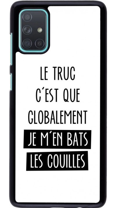 Coque Samsung Galaxy A71 - Le truc globalement bats les couilles