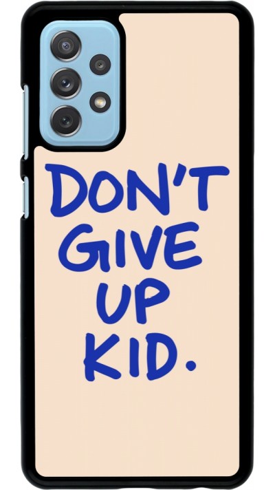 Samsung Galaxy A72 Case Hülle - Dont give up kid 2026