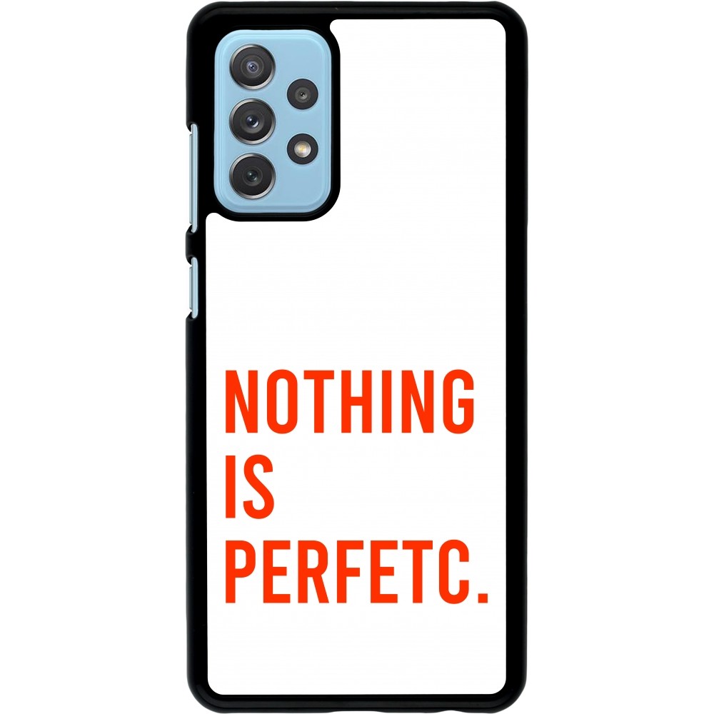 Samsung Galaxy A72 Case Hülle - Nothing is Perfetc