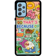 Samsung Galaxy A72 Case Hülle - Thats beacause of