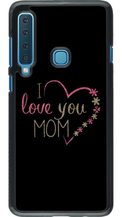 Coque Samsung Galaxy A9 - I love you Mom