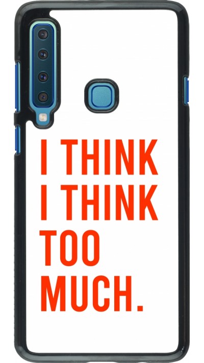 Samsung Galaxy A9 Case Hülle - I Think I Think Too Much