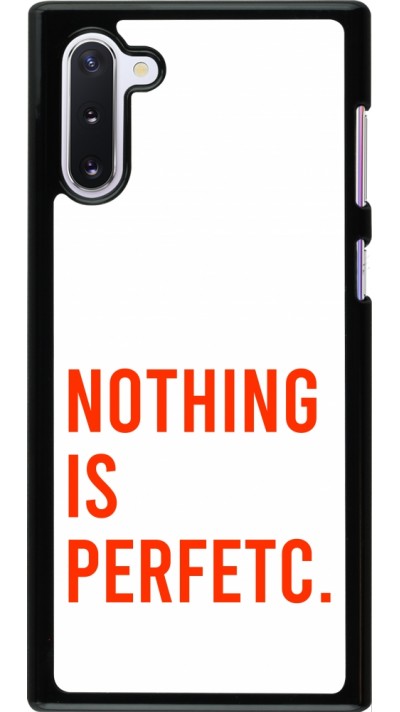 Coque Samsung Galaxy Note 10 - Nothing is Perfetc