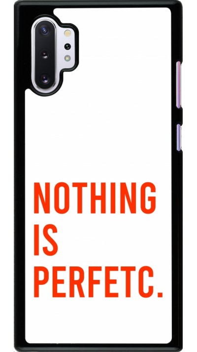 Coque Samsung Galaxy Note 10+ - Nothing is Perfetc