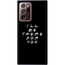 Coque Samsung Galaxy Note 20 Ultra - Friends Be there for you