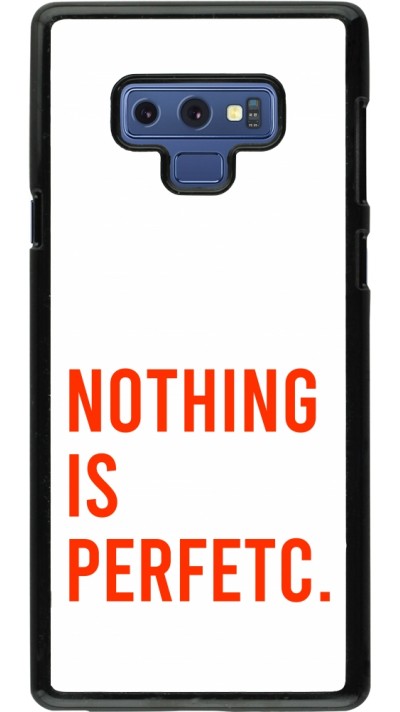 Coque Samsung Galaxy Note9 - Nothing is Perfetc