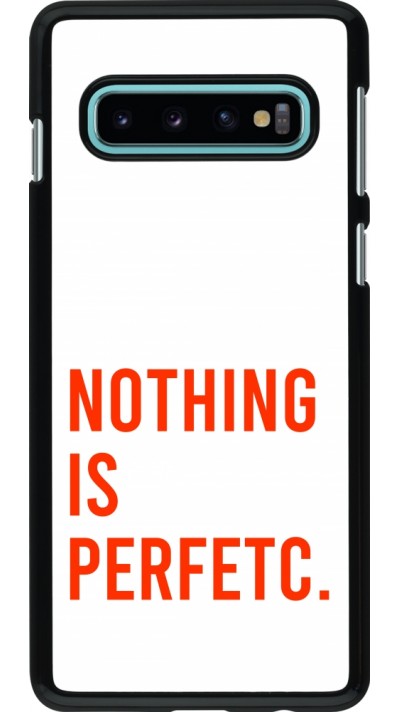 Samsung Galaxy S10 Case Hülle - Nothing is Perfetc