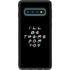 Hülle Samsung Galaxy S10 - Silikon schwarz Friends Be there for you