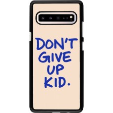 Samsung Galaxy S10 5G Case Hülle - Dont give up kid 2026