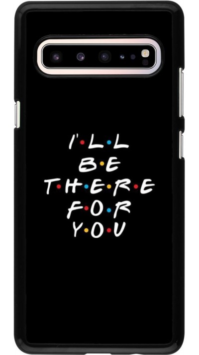 Hülle Samsung Galaxy S10 5G - Friends Be there for you