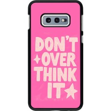 Coque Samsung Galaxy S10e - Dont over think it 2026