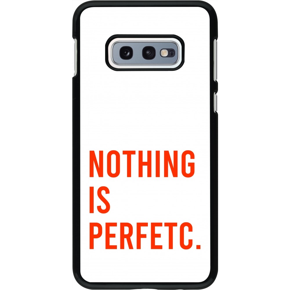 Samsung Galaxy S10e Case Hülle - Nothing is Perfetc