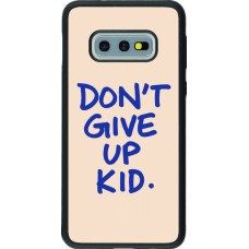 Coque Samsung Galaxy S10e - Silicone rigide noir Dont give up kid 2026