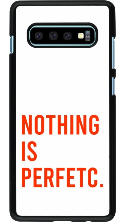 Coque Samsung Galaxy S10+ - Nothing is Perfetc