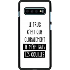 Coque Samsung Galaxy S10+ - Le truc globalement bats les couilles