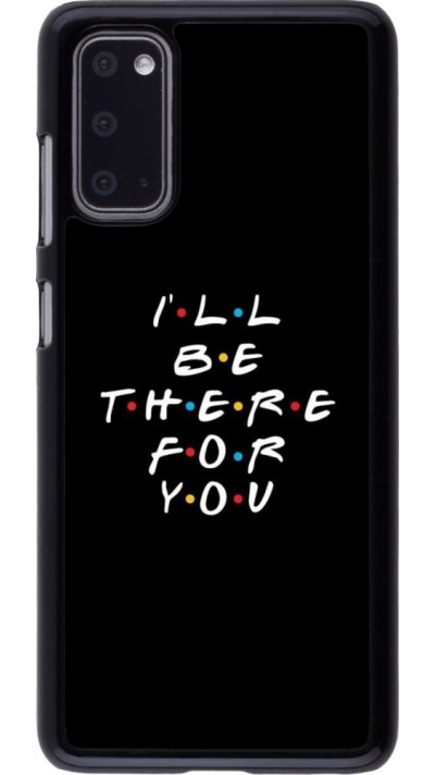 Coque Samsung Galaxy S20 - Friends Be there for you