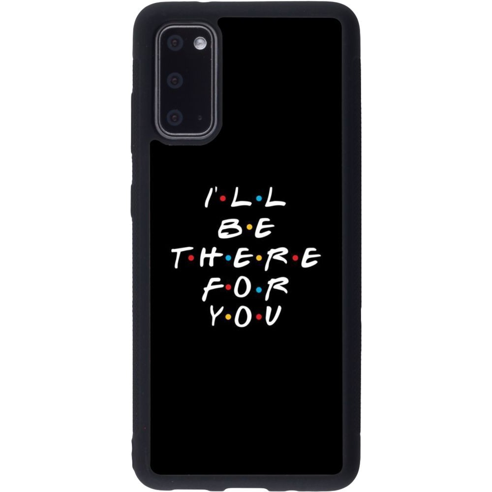 Coque Samsung Galaxy S20 - Silicone rigide noir Friends Be there for you