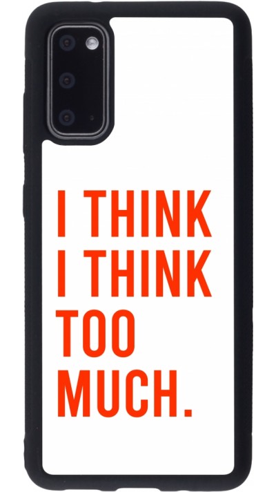 Samsung Galaxy S20 Case Hülle - Silikon schwarz I Think I Think Too Much