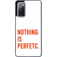 Coque Samsung Galaxy S20 FE 5G - Nothing is Perfetc