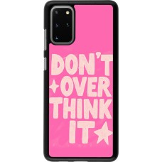 Coque Samsung Galaxy S20+ - Dont over think it 2026