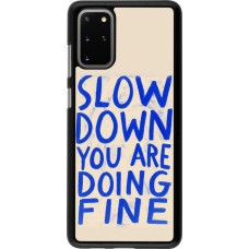 Coque Samsung Galaxy S20+ - Slow down 2026
