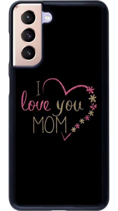 Hülle Samsung Galaxy S21 5G - I love you Mom