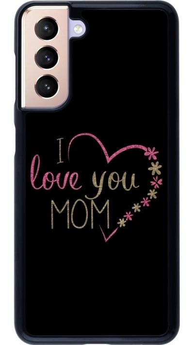 Coque Samsung Galaxy S21 5G - Mom 2024 I love you Mom coeur