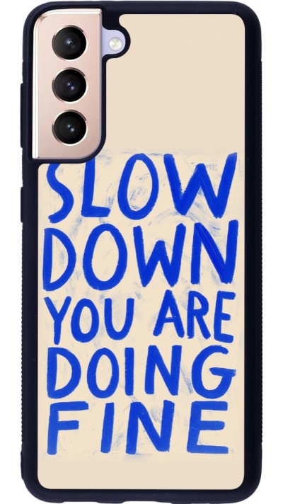 Samsung Galaxy S21 5G Case Hülle - Silikon schwarz Slow down 2026