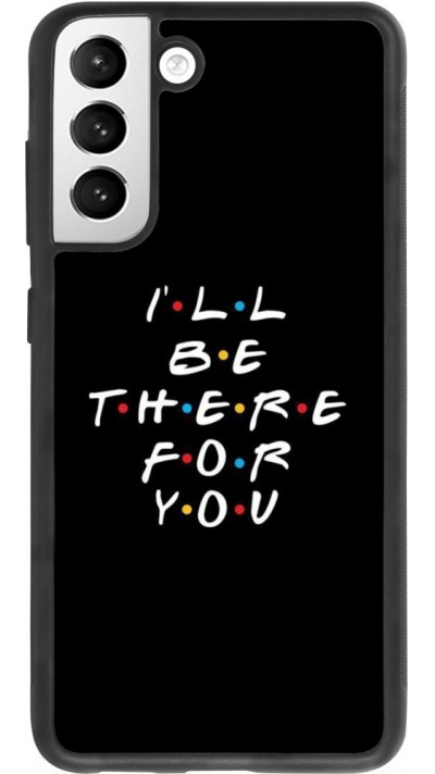 Hülle Samsung Galaxy S21 FE 5G - Silikon schwarz Friends Be there for you