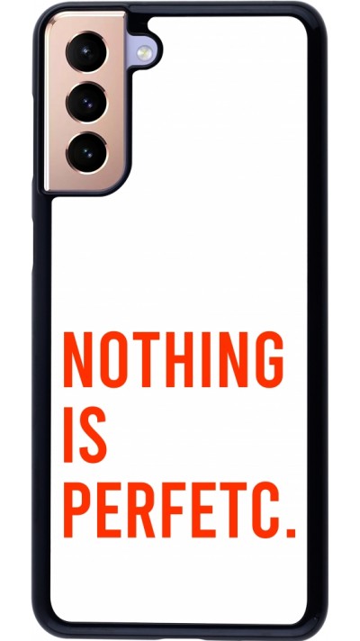 Samsung Galaxy S21+ 5G Case Hülle - Nothing is Perfetc