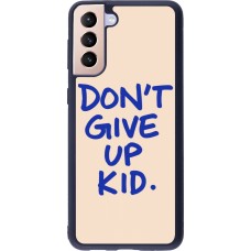 Coque Samsung Galaxy S21+ 5G - Silicone rigide noir Dont give up kid 2026