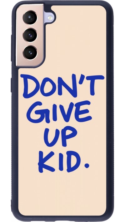 Coque Samsung Galaxy S21+ 5G - Silicone rigide noir Dont give up kid 2026