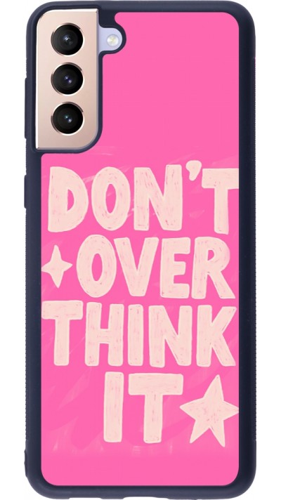 Coque Samsung Galaxy S21+ 5G - Silicone rigide noir Dont over think it 2026