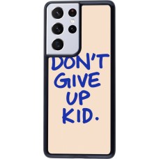 Coque Samsung Galaxy S21 Ultra 5G - Dont give up kid 2026