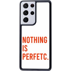 Samsung Galaxy S21 Ultra 5G Case Hülle - Nothing is Perfetc