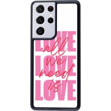Samsung Galaxy S21 Ultra 5G Case Hülle - Saint Valentines Day 26 Love all we need is