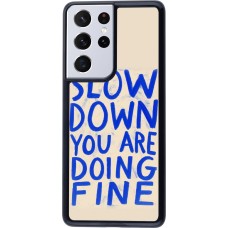 Coque Samsung Galaxy S21 Ultra 5G - Slow down 2026