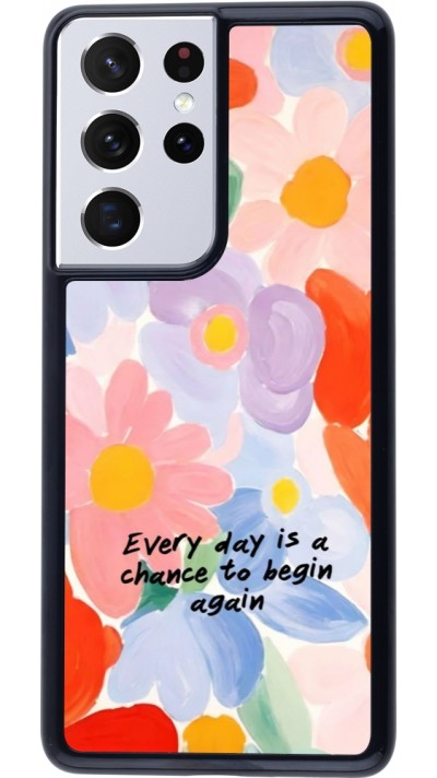 Samsung Galaxy S21 Ultra 5G Case Hülle - Every day is a chance Spring 2026