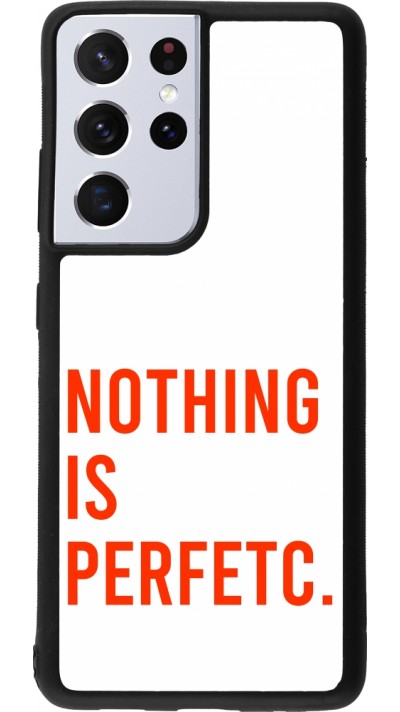 Coque Samsung Galaxy S21 Ultra 5G - Silicone rigide noir Nothing is Perfetc