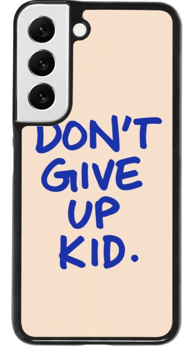 Samsung Galaxy S22 Case Hülle - Dont give up kid 2026