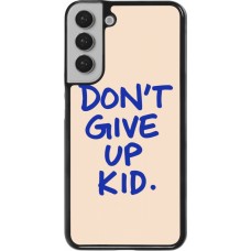 Coque Samsung Galaxy S22+ - Dont give up kid 2026